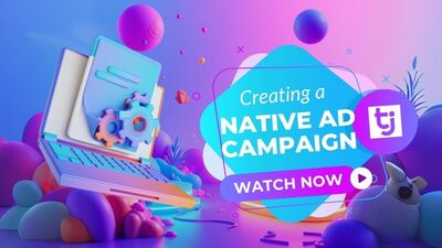 TrafficJunky – Creating A Native Ad Campaign